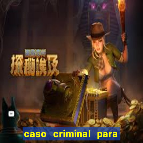 caso criminal para resolver pdf